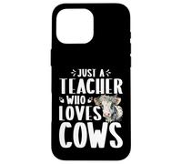 Farm Animals Dairy Farming - Just a Teacher Who Loves Cows Case for iPhone 16 Pro Max