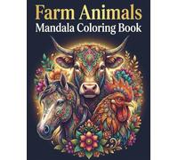 Farm Animals Mandala Coloring Book: Relaxing Adult Coloring Book Featuring Beautiful Farm Animal Mandalas for Stress Relief and Creative Mindfulness