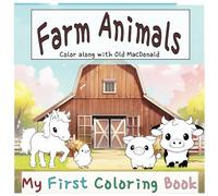 Farm Animals : My First Coloring Book. Old MacDonald Coloring Book. | For Toddlers and Kids ages 1, 2 ,3 , 4, 5. Educational Coloring Book. Song ... : cow, horse, cat, dog, goat, sheep, duck