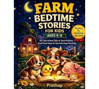 Farm Bedtime Stories With Morals for Kids: 20 Calm Short Stories Featuring Farm Animals, Crops & Machines to Teach Life Lessons and Create a Peaceful Bedtime Routine (Age 4-8) (Merry Farm Tales)