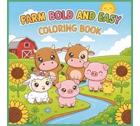 Farm Bold and Easy Coloring Book: +50 Delightful Farm Animals Designs with Bold Outlines Simple & Stress-Free Feline Art for All Ages for Quick and Relaxing Coloring
