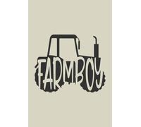 Farm Boy: Lined Journal for Farm Animal Lovers - Farmers - Tractor Enthusiast - great for Diary, Notes, To Do List, Tracking (6 x 9 120 pages)