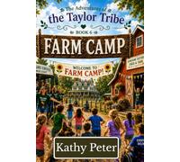 Farm Camp: The Adventures of the Taylor Tribe Book 6