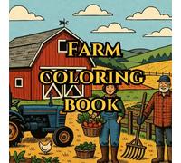 Farm coloring book: 50 farm imiges for every age and occasion