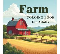 Farm Coloring Book for Adults: Relaxing Rural Scenes to Color and Unwind