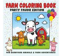 FARM COLORING BOOK - Party Favor Edition: Fun Barnyard Animals & Farm Adventures | 8.5 x 8.5 Square Format | 30 Designs on Single-Sided Pages | Ages 3-6