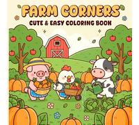Farm Corners Coloring Book: 50 Cute & Simple Designs for Adults and Kids, Coloring Book for Relaxation 100 Pages Featuring Plants, Flowers, and Cute Animals
