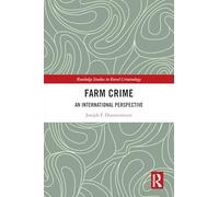 Farm Crime: An International Perspective (Routledge Studies in Rural Criminology)