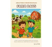 Farm Days: A Kids’ Travel & Coloring Book with Farm Animals, Nature Adventures, Waterfalls & Creative Activities. (João & Pedro’s World Adventures)