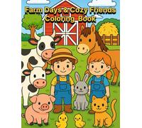 Farm Days & Cozy Friends Coloring Book: Adorable Farm Animal Coloring Fun for Toddlers and Young Kids ,Creative Farm Adventures for Little Artists - Great Gift for Boys and Girls