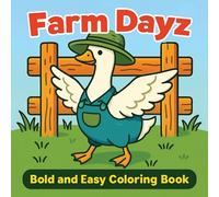 Farm Dayz Bold and Easy Coloring Book: Animals and Country Life Scenes for Kids & Beginners