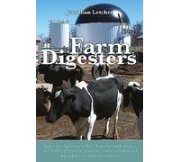 Farm Digesters: Anaerobic digesters produce clean renewable biogas, and reduce greenhouse emissions, water pollution and dependence on artificial fertilizers