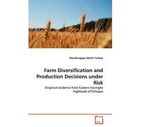 Farm Diversification and Production Decisions under Risk: Empirical evidence from Eastern Hararghe Highlands of Ethiopia