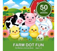 Farm Dot Fun: Do-A-Dot Kids · Farm Animals Activity Book for Toddlers Ages 1-4