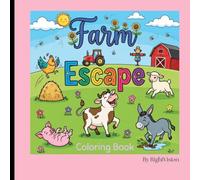 Farm Escape Coloring Book: Bold & Easy Coloring Book for Kids Ages 3-8 Featuring Cute Farm Animals, Fun Barnyard Scenes, and Simple Relaxing Designs (Escape Kids)