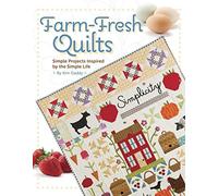 Farm-fresh Quilts: Simple Projects Inspired by the Simple Life