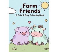 Farm Friends: A Cute & Cosy Colouring Book