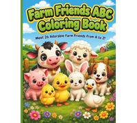 Farm Friends ABC Coloring Book: Meet 26 Adorable Farm Animals from A to Z - A Fun Alphabet Coloring Book for Kids Ages 3-5