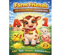 Farm Friends All-in-One MEGA Colouring Book for Ages 2-6: ABCs, Numbers, Shapes, Colours, Fruits & Cute Farm Animals