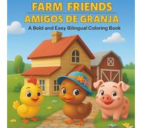 Farm Friends/Amigos de la Granja: A Bold and Easy Coloring Book: Color, Learn, and Laugh with Bold Farm Animal Designs and English-Spanish Vocabulary on Every Page