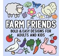 Farm Friends: Bold and Easy Designs for Adults and Kids