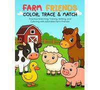 Farm Friends: Color, Trace & Match: A fun farm-themed activity book for kids ages 3-6 to learn matching, tracing, writing, and coloring with adorable farm animals.