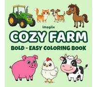 Farm Friends Coloring Book: A Cute & Simple Farm Animal Adventure for Kids and Adults | Bold Outlines, Fun Scenes & Easy-to-Color Designs