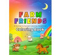 Farm Friends Coloring Book: A Sunrise to Sunset Coloring Adventure for Kids Ages 2-6: Meet cheerful cows, fuzzy lambs, playful piglets, and more in ... Sunset - Coloring Books for Toddlers Age 2-6)