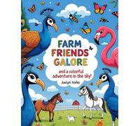Farm Friends Galore and a colorful adventure in the sky!