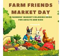 Farm Friends - Market Day: A Wholesome Coloring Adventure with Animals Selling Fruits and Vegetables - Perfect for Kids and Adults