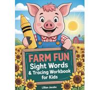Farm Fun Sight Words & Tracing Workbook for Kids: Learn to Read, Trace & Write with 65 High-Frequency Words, Over 35 Hand-Drawn Farm Life Coloring Pages, Ages 4-6, Preschool and Kindergarten Practice