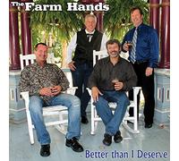 FARM HANDS - Better Than I Deserve