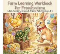 Farm Learning Workbook for Preschoolers:: ABCs, Numbers, Shapes & Tracing Activities Ages 3-5