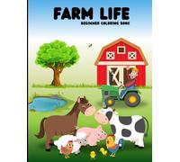 FARM LIFE---A BEGINNERS COLORING BOOK