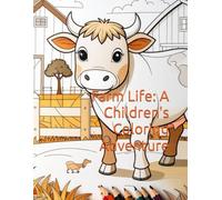 Farm Life: A Children's Coloring Adventure