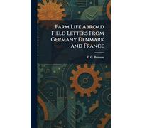 Farm Life Abroad Field Letters From Germany Denmark and France