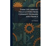 Farm Life Abroad Field Letters From Germany Denmark and France