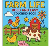 Farm Life: Bold & Easy fun Farm-themed coloring for all ages.