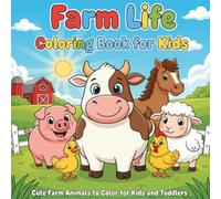 Farm Life Coloring Book for kids: Farm Animals Coloring Book ages 3-8