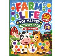 Farm Life Dot Marker Activity Book: 50 Easy Guided Big Dot Pages for Kids Ages 2-5 | Dot Art with Cute Farm Animals, Tractors and Farm Scenes | Paint ... Book for Toddlers (Big Dot Fun Series)