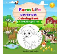Farm Life Dot-to-Dot Coloring Book for Kids Ages 3-8: Connect the Dots, Color the Fun, and Learn Farm Animals Through Easy Number Activities