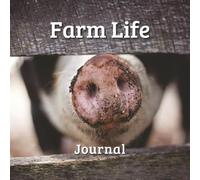 Farm Life Journal: A Lined Notebook for Everyday Thoughts, Featuring Beautiful Farm Animal Photography