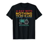 Farm Life Nothing to Do Just Kidding Funny Farming Homestead T-Shirt