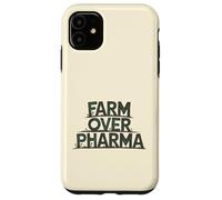 Farm Over Pharma Funny Homesteading Natural Organic Humor Case for iPhone 11