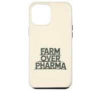 Farm Over Pharma Funny Homesteading Natural Organic Humor Case for iPhone 12 Pro Max