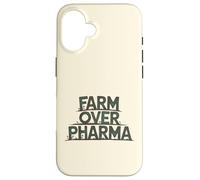 Farm Over Pharma Funny Homesteading Natural Organic Humor Case for iPhone 16