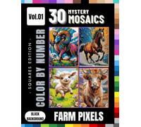 Farm Pixels: Color by Number Mystery Mosaic Book for Teens and Adults: Square Grid Pixel Art Coloring Pages with Horses, Cows, Chickens, Pigs, and ... Life - Volume 1 (Farm Animal Color by number)
