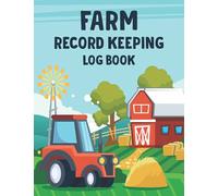Farm Record Keeping Log book: Farm log book to Record Income & Expense Ledger,Equipment Maintenance and Repair Organizer | Farm Record Book | Farm ... | Expense Record Book | Livestock Notebook