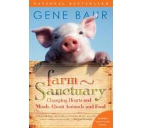 Farm Sanctuary: Changing Hearts and Minds About Animals and Food