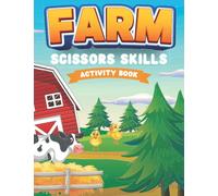 Farm Scissors Skills Activity Book: Toddler Scissor Cutting Workbook (Author C. Jordan's Children's Activity Book Series)